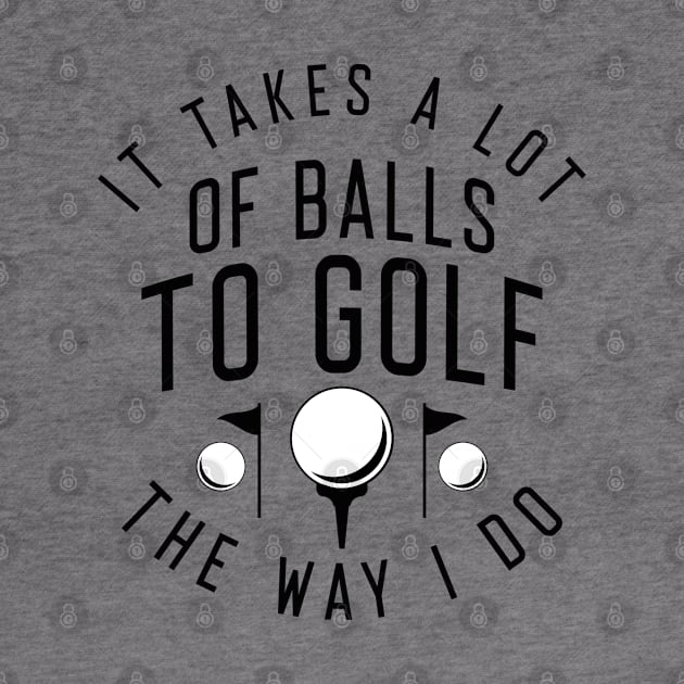 Golf The Way I Do by LuckyFoxDesigns